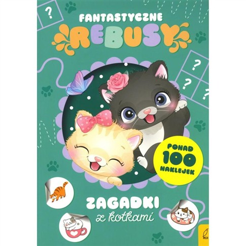ZAGADKI Z KOTKAMI. FANTASTYCZNE REBUSY Z NAKLEJKAM