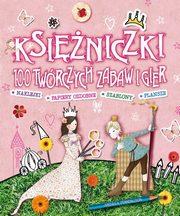KSIĘŻNICZKI 100 KREATYWNYCH ZABAW I GIER