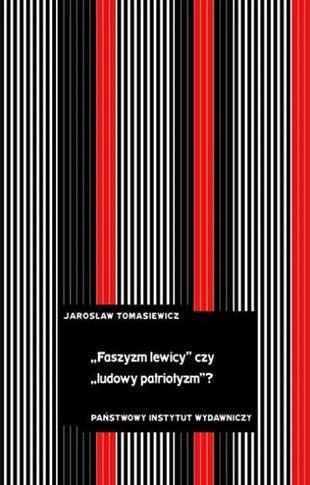 „Faszyzm lewicy” czy „ludowy patriotyzm”? Tendencj