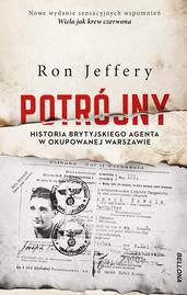 POTRÓJNY. HISTORIA BRYTYJSKIEGO AGENTA...