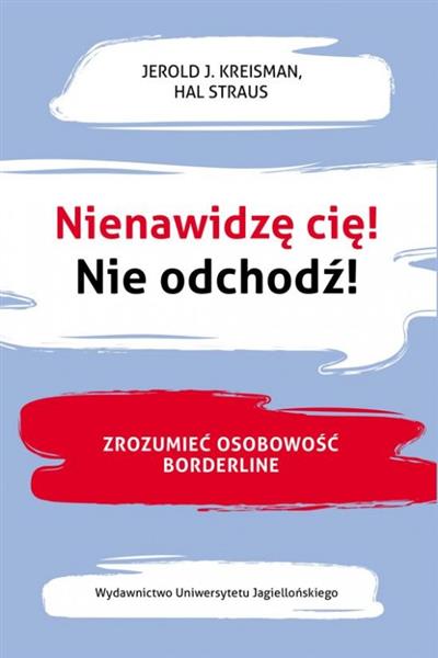 NIENAWIDZĘ CIĘ! NIE ODCHODŹ!