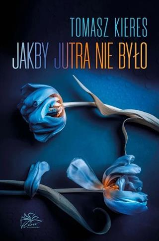 JAKBY JUTRA NIE BYŁO