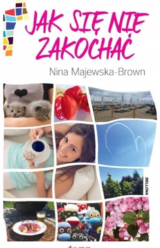 JAK SIĘ NIE ZAKOCHAĆ NINA MAJEWSKA-BROWN