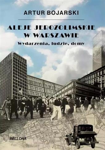 ALEJE JEROZOLIMSKIE W WARSZAWIE. WYDARZENIA, LUDZI