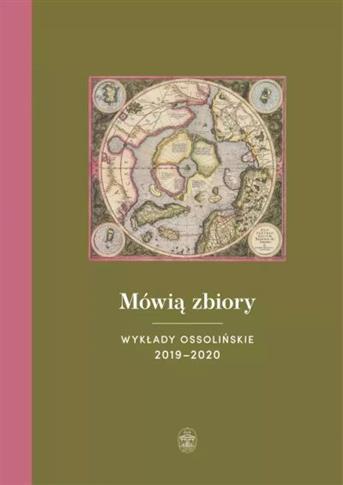 OSSO WCZORAJ I DZIŚ. MÓWIĄ ZBIORY. WYKŁADY OSSOLIŃ