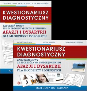 Kwestionariusz diagnostyczny zaburzeń mowy ze szczególnym uwzględnieniem afazji i dysartrii dla młodzieży i dorosłych Materiały do badania i arkusz diagnostyczny