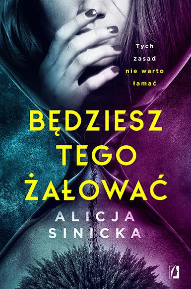 BĘDZIESZ TEGO ŻAŁOWAĆ. TOM 1. UWIKŁANE