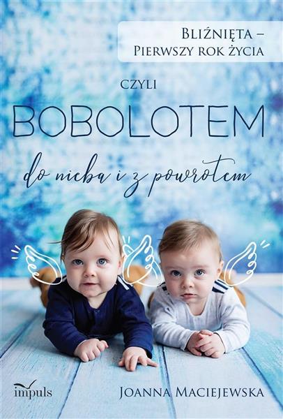 BLIŹNIĘTA - PIERWSZY ROK ŻYCIA, CZYLI BOBOLOTEM