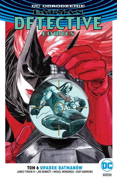 BATMAN DETECTIVE COMICS. TOM 6. UPADEK BATMANÓW
