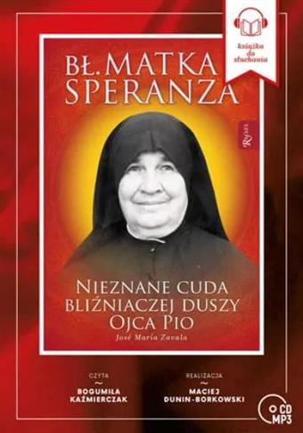 Bł. Matka Speranza. Nieznane cuda bliźniaczej dusz