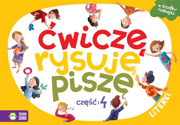 ĆWICZĘ, RYSUJĘ, PISZĘ. LITERKI CZĘŚĆ 4