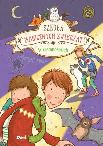 W ciemnościach. Szkoła magicznych zwierząt. Tom 3 wyd. 2023