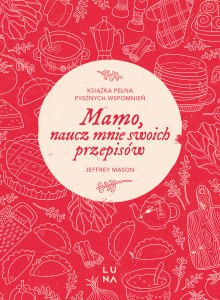 Mamo, naucz mnie swoich przepisów. Opowiedz mi swoją historię. Tom 5