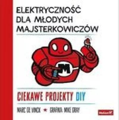 Elektryczność dla młodych majsterkowiczów. Ciekawe