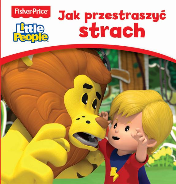 FISHER PRICE LITTLE PEOPLE. JA PRZESTRASZYĆ STRACH