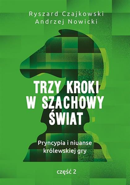 TRZY KROKI W SZACHOWY ŚWIAT CZ.2