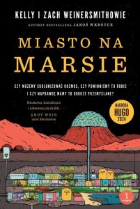 Miasto na Marsie: Czy możemy skolonizować kosmos, czy powinniśmy to robić i czy naprawdę mamy to dobrze przemyślane?