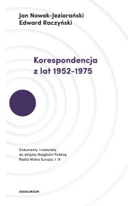 Korespondencja z lat 1952–1975 dokumenty i materiały do dziejów rozgłośni polskiej radia wolna Europa
