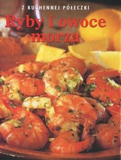 RYBY I OWOCE MORZA. Z KUCHENNEJ PÓŁECZKI