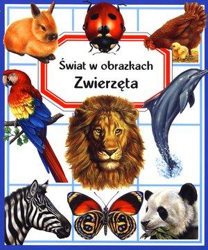ŚWIAT W OBRAZKACH. ZWIERZĘTA