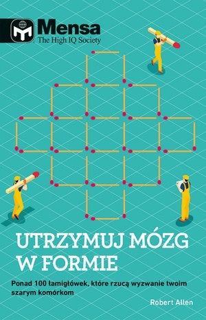 MENSA THE HIGH IQ SOCIETY. UTRZYMUJ MÓZG W FORMIE