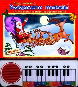 ŚWIĄTECZNE MELODIE. GRAJ I ŚPIEWAJ!