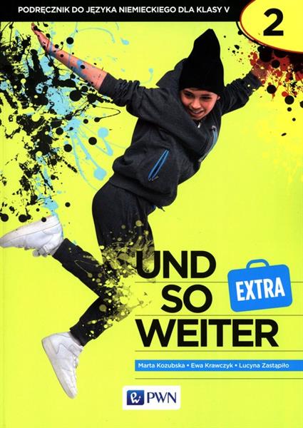 UND SO WEITER. EXTRA 2. JĘZYK NIEMIECKI. KLASA 5.