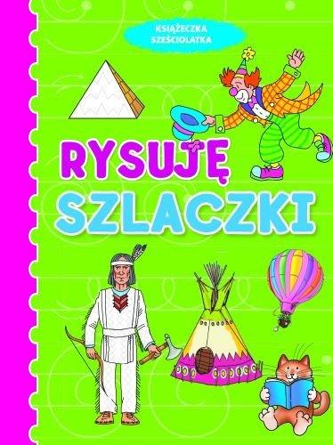 KSIĄŻECZKA SZEŚCIOLATKA. RYSUJĘ SZLACZKI