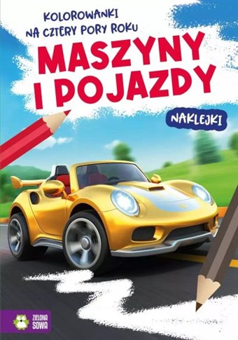 KOLOROWANKI NA CZTERY PORY ROKU. MASZYNY I POJAZDY