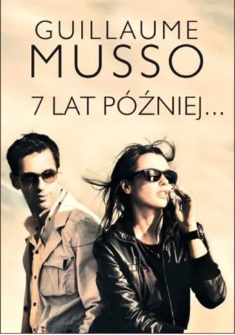 7 LAT PÓŹNIEJ... GUILLAUME MUSSO