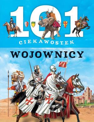 101 CIEKAWOSTEK. WOJOWNICY