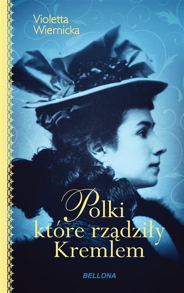 POLKI, KTÓRE RZĄDZIŁY KREMLEM