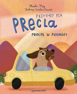 Przygody psa Precla. Precel w podróży