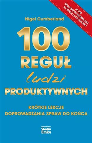 100 reguł ludzi produktywnych. Krótkie lekcje dopr