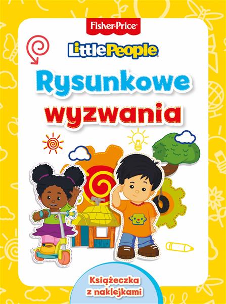 FISHER PRICE. LITTLE PEOPLE. RYSUNKOWE WYZWANIA