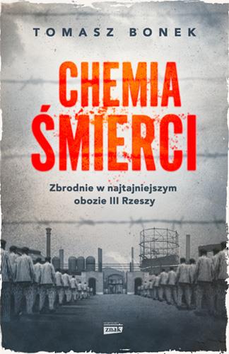 CHEMIA ŚMIERCI. ZBRODNIE W NAJTAJNIEJSZYM OBOZIE