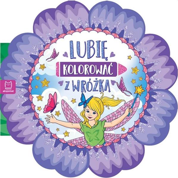 LUBIĘ KOLOROWAĆ Z WRÓŻKĄ