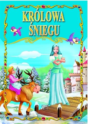 KRÓLOWA ŚNIEGU. BAJKI KLASYCZNE