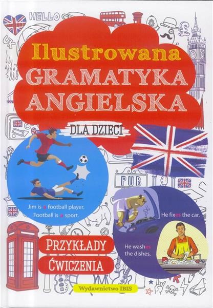ILUSTROWANA GRAMATYKA ANGIELSKA DLA DZIECI