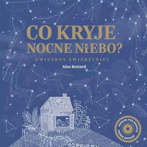 Co kryje nocne niebo? Gwiezdny zwierzyniec