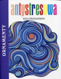 ANTYSTRESOWA KOLOROWANKA ORNAMENTY