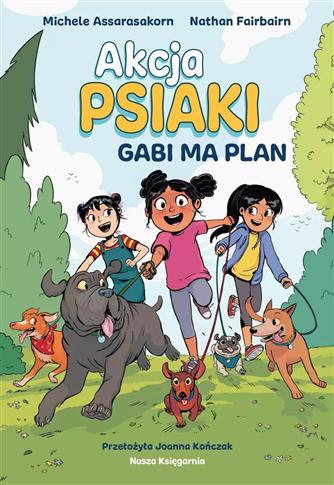 Akcja Psiaki. Tom 1. Gabi ma plan