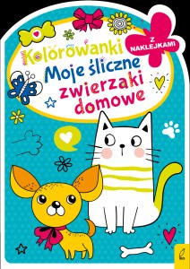 Moje śliczne zwierzaki domowe. Kolorowanka z wykrojnikiem