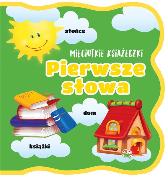 MIĘCIUTKIE KSIĄŻECZKI. PIERWSZE SŁOWA