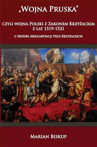 Wojna Pruska, czyli wojna Polski z zakonem krzyżac
