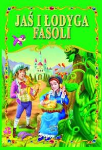 JAŚ I ŁODYGA FASOLI BAJKI KLASYCZNE