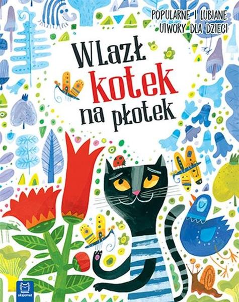 WLAZŁ KOTEK NA PŁOTEK. POPULARNE I LUBIANE UTWORY