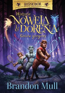 Historie Nowela i Dorena. Gniew Gorgony. Baśniobór