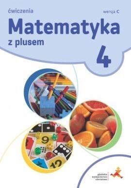 MATEMATYKA Z PLUSEM. KLASA 4. ZESZYT ĆWICZEŃ.
