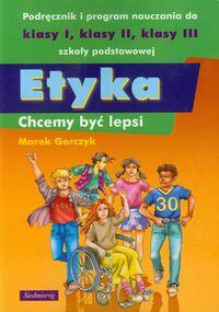 ETYKA. CHCEMY BYĆ LEPSI. PODRĘCZNIK I PROGRAM NAUC
